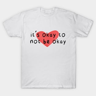 It's Okay T-Shirt